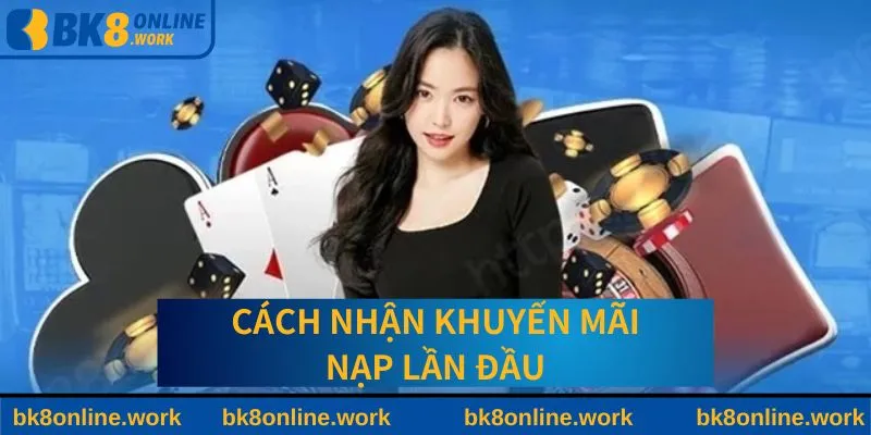 Hướng dẫn nhận ưu đãi cực khủng tại BK8