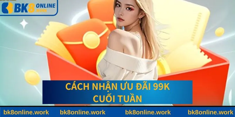 Từng bước nhận ưu đãi cực khủng tại BK8