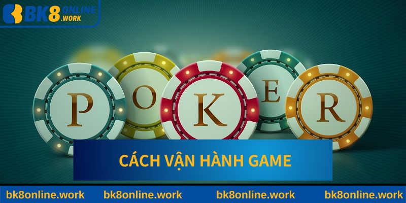 Hình thức vận hành của ván cược Poker