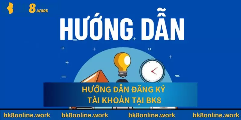 Hướng dẫn đăng ký tài khoản tại BK8 dễ dàng