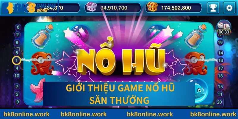 Tổng quan về game nổ hũ săn thưởng tại BK8