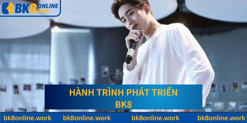 Hành trình phát triển BK8