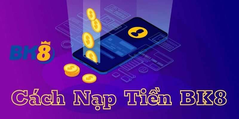 Cách thức nạp tiền chi tiết tại sân chơi