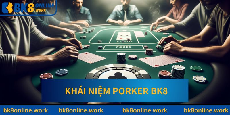 Giới thiệu về loại hình Poker BK8
