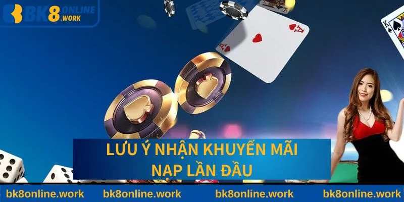 Chú ý cần nắm để nhận thưởng thành công