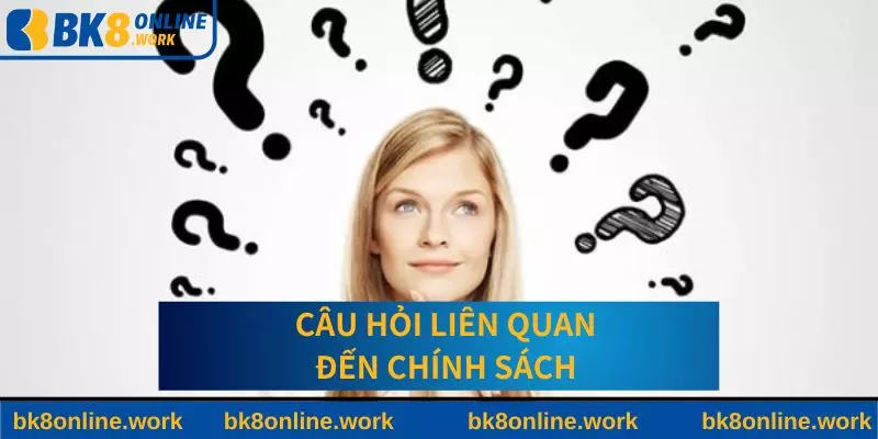 Những câu hỏi liên quan đến chính sách miễn trách nhiệm