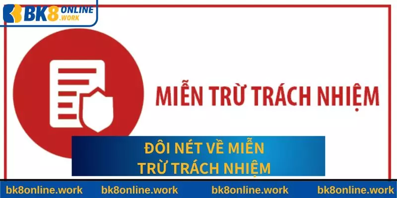 Đôi nét về miễn trừ trách nhiệm tại BK8
