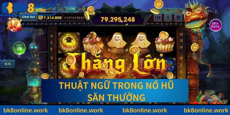 Thuật ngữ dân chơi cần nắm khi tham gia cược game