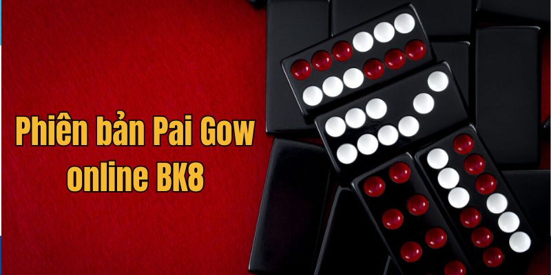 Phiên bản Pai Gow hấp dẫn trên BK8