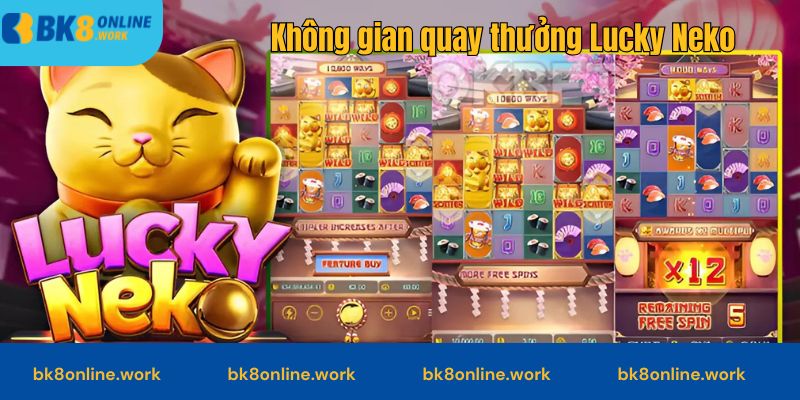 Không gian quay thưởng Lucky Neko ấn tượng