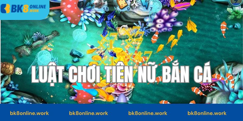 Luật chơi game Tiên nữ bắn cá